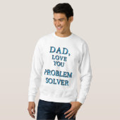 VATER, LIEBE, DIE SIE PROBLEM LÖSUNGSMITTEL 1 SWEATSHIRT (Vorne ganz)