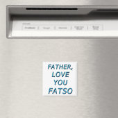 VATER, LIEBE FATSO 1 MAGNET (In Situ (Geschirrspüler))