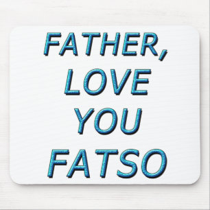 VATER, LIEBE FATSO 1 MOUSEPAD
