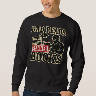 Vater liest verbotene Bücher   Fett-Literaturhinwe Sweatshirt