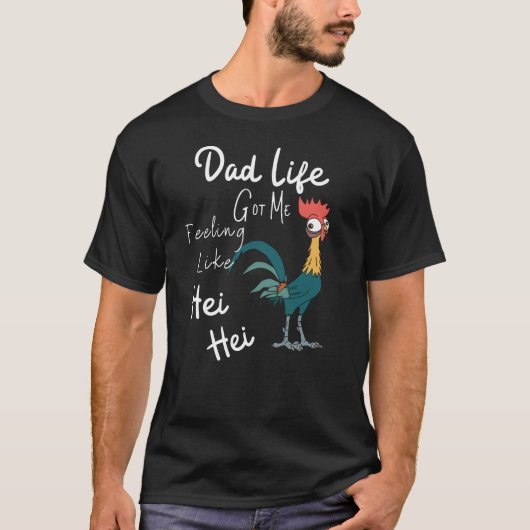 Vater Life Got mir Gefühl wie Hei Hei T-Shirt (Vorderseite)