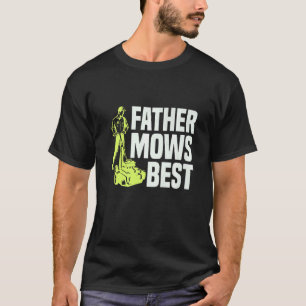 Vater mäht den besten Rasenmäher Rasen mähen Vater T-Shirt