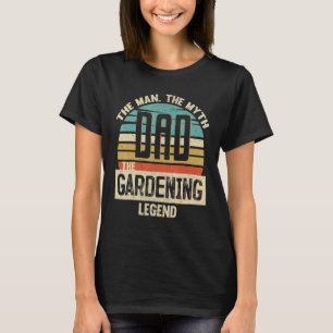Vater Man Myth Garening Legend Phantastisch Vatert T-Shirt