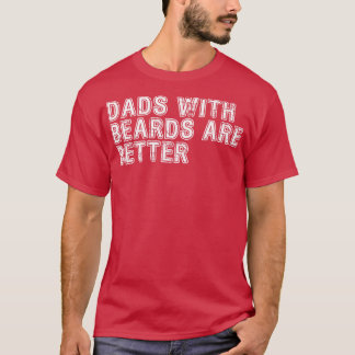 Vater mit Bärten sind besser 40 T-Shirt