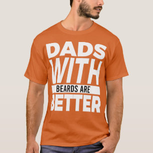 Vater mit Bärten sind besser 50 T-Shirt