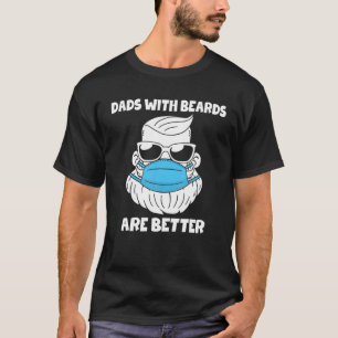Vater mit Bärten sind besser bemascht mit Dadd T-Shirt