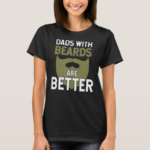 Väter mit Bärten sind besser Vatertag Funny Vater T-Shirt