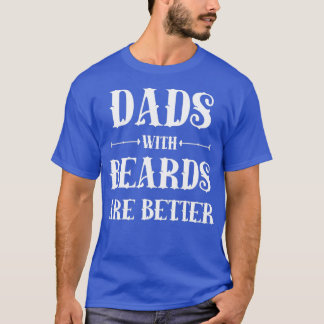 Vater mit Bärten sind bessere Menx27s T-Shirt