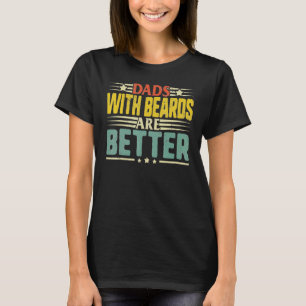 Väter mit Bärten sind ein besserer Vater für Männe T-Shirt