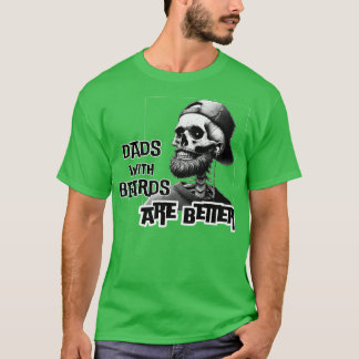 Vater mit Beards sind besser T-Shirt