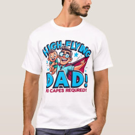 Vater mit hohem Flug ohne Kapseln erforderlich | H T-Shirt