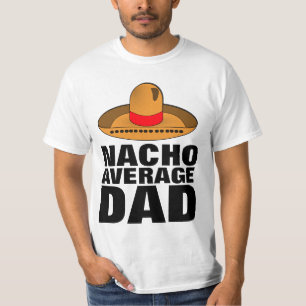 VATER NACHO DURCHSCHNITTLICHE VATER T - SHIRT des
