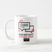 Vater Off Duty Go Frage Ihre Mama | Sonniger Vater Kaffeetasse (Links)