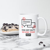 Vater Off Duty Go Frage Ihre Mama | Sonniger Vater Kaffeetasse