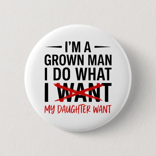 Vater Papa ich bin ein erwachsener Mann ich mache Button (Vorderseite)