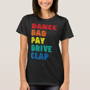 Vater Pay Drive Clap Partänzer Dancer F T-Shirt