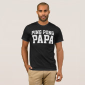 VATER PONG PAPA T - SHIRT (Vorne ganz)