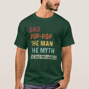 Vater Pop-Pop Der Mensch Der Mythos Der schlechte  T-Shirt