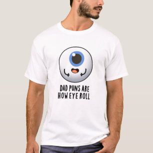Vater Puns sind, wie die Augen drehen Funny Eye Pu T-Shirt