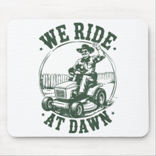 Vater Rasenmäher Wir Reiten Bei Morgengrauen Lusti Mousepad
