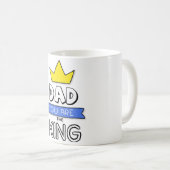 Vater Sie sind die Tasse des Königs Vatertag (VorderseiteRechts)
