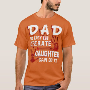 Vater so leicht zu bedienen, eine Tochter kann es T-Shirt