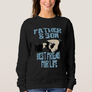Vater Son Best Friends for Life Fist Bump Matchin Sweatshirt
