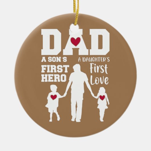 Vater Son First Hero Daughter Erste Liebe Vater Keramik Ornament (Vorne)