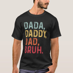 Vater Sprichwort Vatertag Dada Daddy Vater Bruh Va T-Shirt