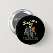 Vater Steuer sorgt dafür, dass nicht Gift lustiger Button (Vorne & Hinten)