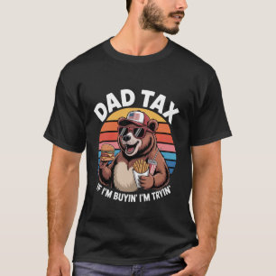 Vater Steuer Wenn ich kaufe, versuche ich lustigen T-Shirt