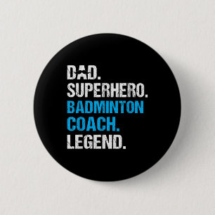 Vater Superhero Badminton Coach Funny Badminton Co Button