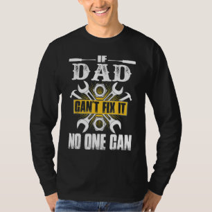 Vater Tag, wenn Vater es nicht reparieren kann nie T-Shirt