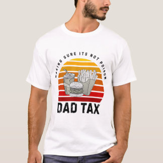 Vater Tax - Funny Vatertag Shirt | Sicherstellen I