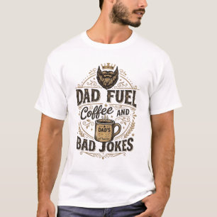 Vater-Treibstoff Kaffee und schlechte Witze Lustig T-Shirt