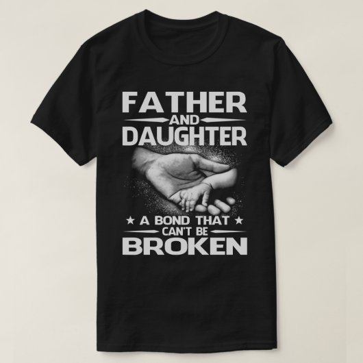 VATER und DAUGHTER eine Anleihe, die nicht zerbroc T-Shirt (Design vorne)