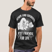 Vater-und Tochter-beste Freunde für Leben-T-Shirt T-Shirt (Vorderseite)