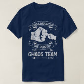Vater und Tochter - das perfekte Chaos-TeamVaterta T-Shirt (Design vorne)