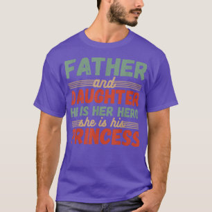 Vater und Tochter Er ist ihr Held Sie ist sein Pri T-Shirt