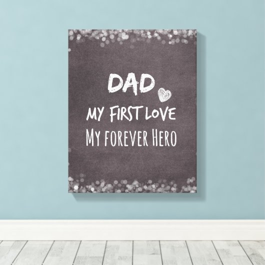 Vater und Tochter Zitat: Erste Liebe, ewiger Held Leinwanddruck (Insitu (Holzboden))