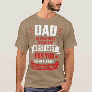 Vater versuchte, am besten zu dir Väter gehören Ta T-Shirt