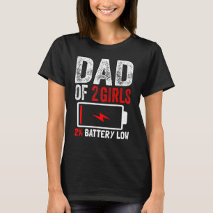 Vater von 2 Mädchen Akku Low-Töchter Väter Tag B T-Shirt