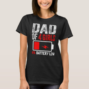 Vater von 4 Mädchen Akku Low-Töchter Väter Tag B T-Shirt