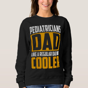 Väter von Kinderärzten Wie ein normaler Vater, a Sweatshirt
