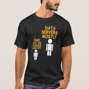 Vater Was sind Wolken, die aus dem Datenadministra T-Shirt