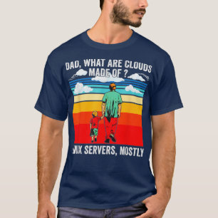 Vater, was Wolken sind, die von Linu-Servern haupt T-Shirt