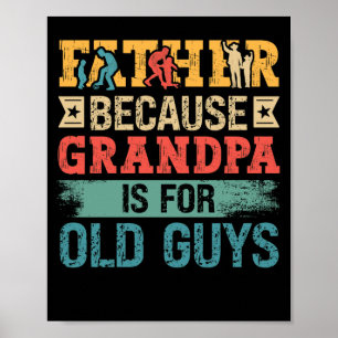 Vater, weil Opa für alte Typ Vatertag ist Poster