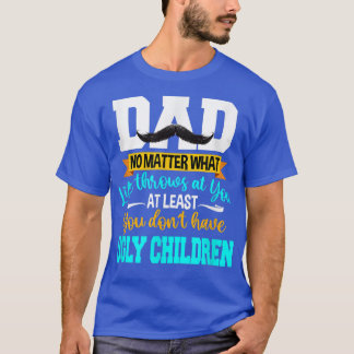 Vater, wenigstens haben Sie keine hässlichen Kinde T-Shirt