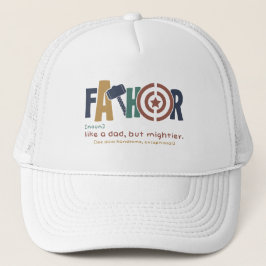 Vater: Wie ein Vater, aber mächtiger. Truckerkappe