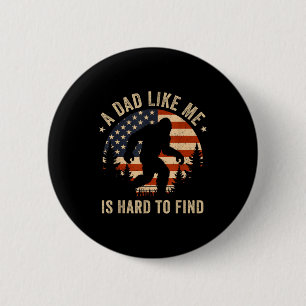 Vater wie ich ist schwer zu finden Bigfoot USA-Fla Button
